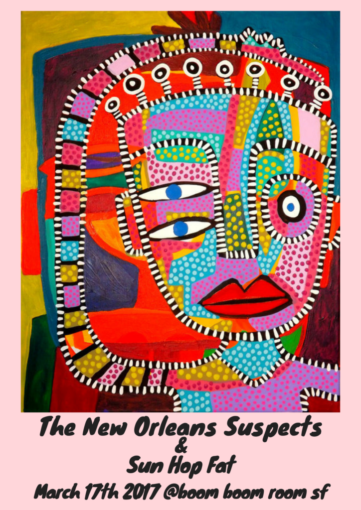 March 17th 2017 New Orleans Suspects And Sun Hop Fat The